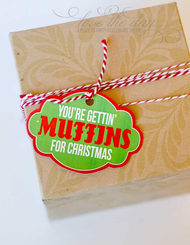 CHRISTMAS NEIGHBOR GIFT IDEA & PRINTABLE:: ?YOU?RE GETTIN? MUFFINS FOR CHRISTMAS?