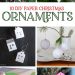 10 DIY Paper Christmas Tree Ornaments on Love The Day