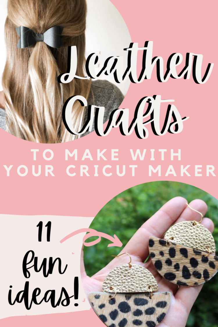 Leather Crafts to Make With Your Cricut Maker - Love The Day