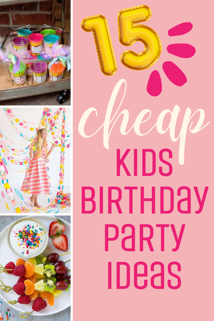 15 Cheap Kids Birthday Party Ideas - Love The Day