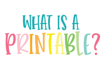 What is a printable?!